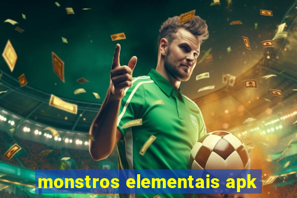 monstros elementais apk